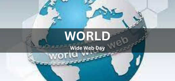 World Wide Web Day [वर्ल्ड वाइड वेब दिवस]